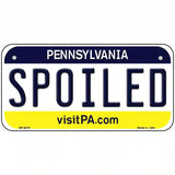 Spoiled Pennsylvania State Novelty Metal License Plate 6" x 3" (BP)
