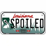 Spoiled Louisiana Novelty Metal License Plate 6" x 3" (BP)