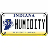 Humidity Indiana Novelty Metal License Plate 6" x 3" (BP)