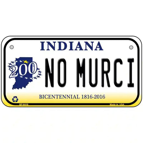 No Murci Indiana Novelty Metal License Plate 6" x 3" (BP)