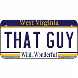 That Guy West Virginia Novelty Metal License Plate 6" x 3" (BP)