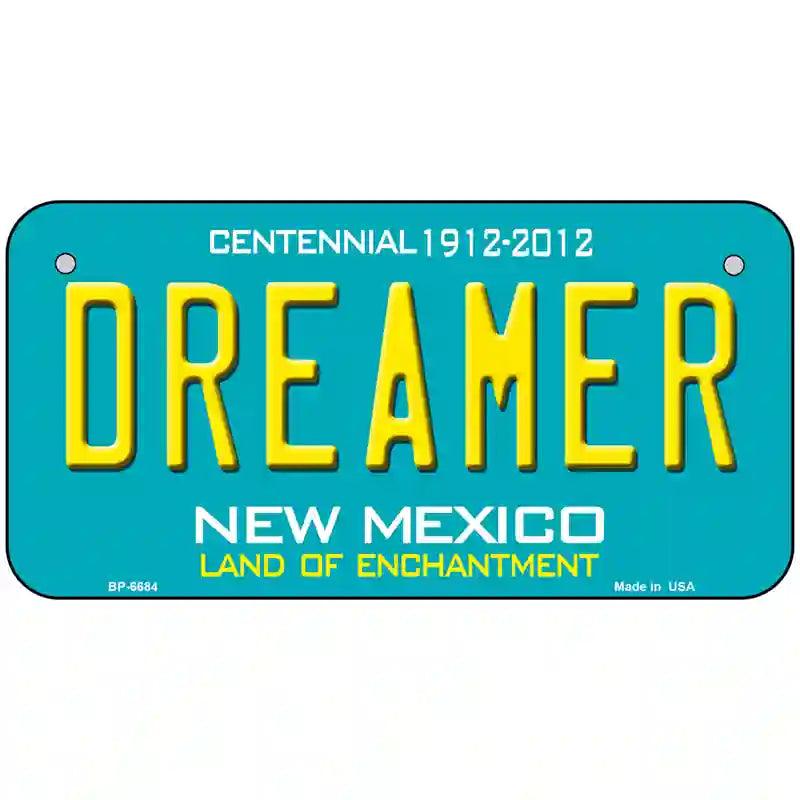 Dreamer New Mexico Novelty Metal License Plate 6" x 3" (BP)
