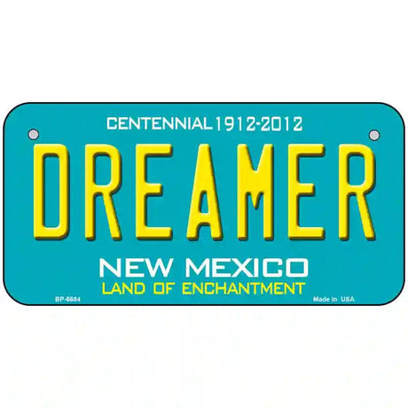 Dreamer New Mexico Novelty Metal License Plate 6" x 3" (BP)