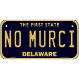No Murci Delaware Novelty Metal License Plate 6" x 3" (BP)
