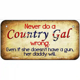 Country Gal Wrong Novelty Metal License Plate 6" x 3" (BP)