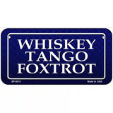 Whiskey Tango Foxtrot Novelty Metal License Plate 6" x 3" (BP)