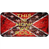 This Is How We Roll Novelty Metal License Plate 6" x 3" (BP)