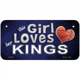 This Girl Loves Her Kings Novelty Metal License Plate 6" x 3" (BP)