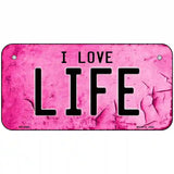 I Love Life Metal Novelty License Plate 6" x 3" (BP)