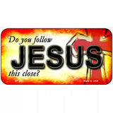 Do You Follow Jesus Metal Novelty License Plate 6" x 3" (BP)