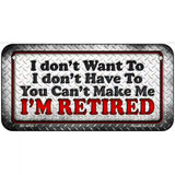 You Cant Make Me Metal Novelty License Plate 6" x 3" (BP)