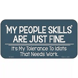 My People Skills Novelty Metal License Plate 6" x 3" (BP)