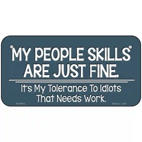 My People Skills Novelty Metal License Plate 6" x 3" (BP)