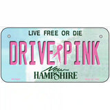 Drive Pink New Hampshire Novelty Metal License Plate 6" x 3" (BP)