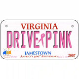 Drive Pink Virginia Novelty Metal License Plate 6" x 3" (BP)