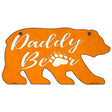 Daddy Paw Orange Novelty Metal Bear Tag BR-025 11.5" x 6" Sign (BR)