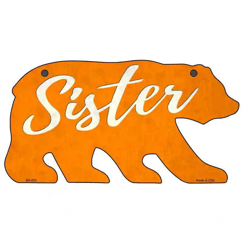 Sister Orange Novelty Metal Bear Tag BR-033 11.5" x 6" Sign (BR)