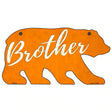 Brother Orange Novelty Metal Bear Tag BR-034 11.5" x 6" Sign (BR)