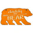 Daddy Arrow Orange Novelty Metal Bear Tag BR-039 11.5" x 6" Sign (BR)
