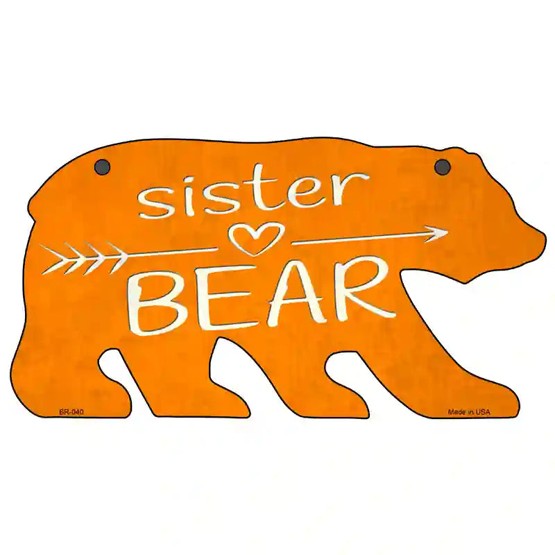 Sister Arrow Orange Novelty Metal Bear Tag BR-040 11.5" x 6" Sign (BR)