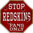 Redskins Fans Only Metal Novelty Octagon Stop Sign BS-205