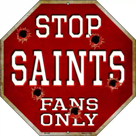 Saints Fans Only Metal Novelty Octagon Stop Sign BS-206