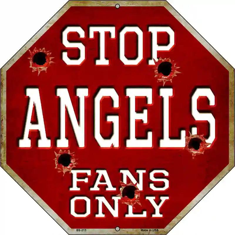 Angels Fans Only Metal Novelty Octagon Stop Sign BS-213 12" Sign (BS)