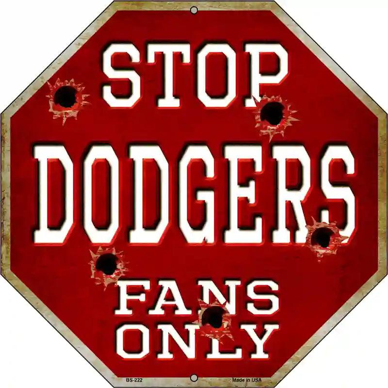 Dodgers Fans Only Metal Novelty Octagon Stop Sign BS-222 12" Sign (BS)
