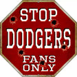 Dodgers Fans Only Metal Novelty Octagon Stop Sign BS-222 12" Sign (BS)