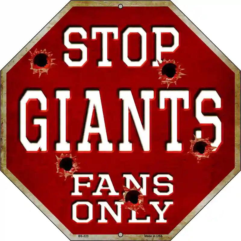 Giants Fans Only Metal Novelty Octagon Stop Sign BS-223 12" Sign (BS)
