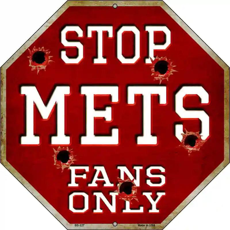 Mets Fans Only Metal Novelty Octagon Stop Sign BS-227 12" Sign (BS)