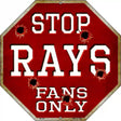 Rays Fans Only Metal Novelty Octagon Stop Sign BS-234 12" Sign (BS)