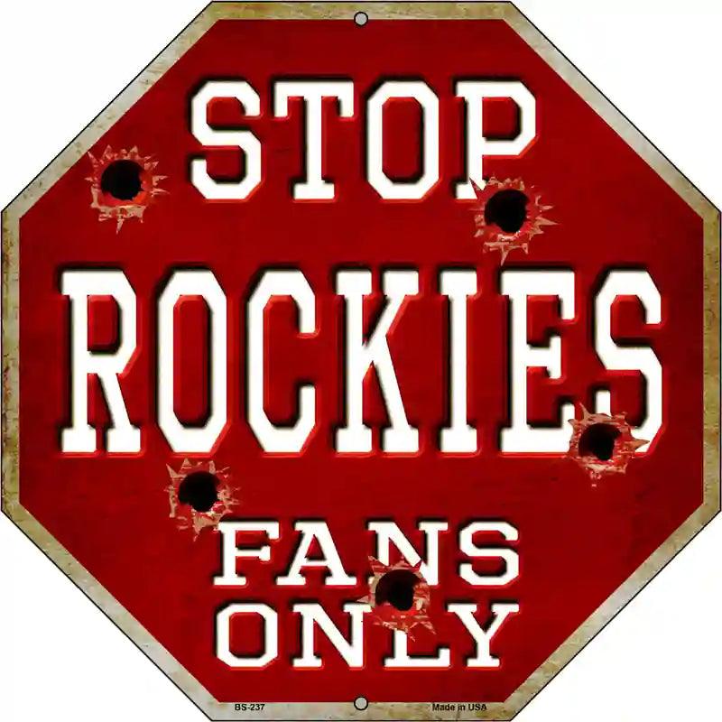 Rockies Fans Only Metal Novelty Octagon Stop Sign BS-237 12" Sign (BS)