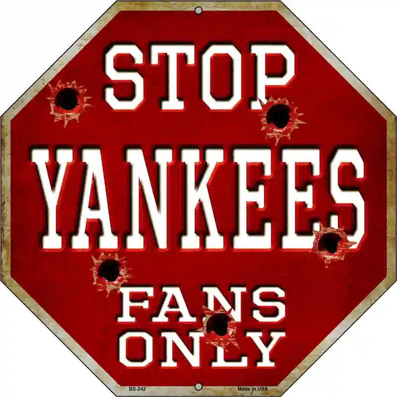 Yankees Fans Only Metal Novelty Octagon Stop Sign BS-242 12" Sign (BS)