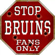 Bruins Fans Only Metal Novelty Octagon Stop Sign BS-273