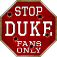 Duke Fans Only Metal Novelty Octagon Stop Sign BS-307