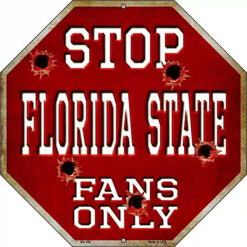 Florida State Fans Only Metal Novelty Octagon Stop Sign BS-309 12" Sign (BS)