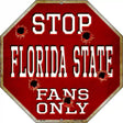 Florida State Fans Only Metal Novelty Octagon Stop Sign BS-309 12" Sign (BS)