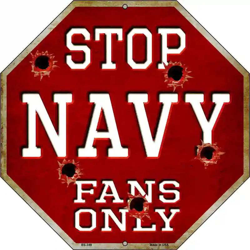 Navy Fans Only Metal Novelty Octagon Stop Sign BS-349