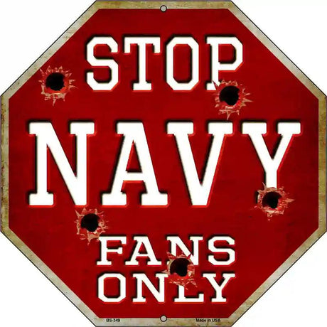 Navy Fans Only Metal Novelty Octagon Stop Sign BS-349