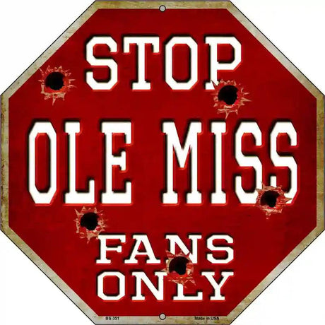 Ole Miss Fans Only Metal Novelty Octagon Stop Sign BS-351