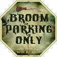 Broom Parking Only Metal Novelty Stop Sign BS-382
