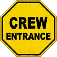 Crew Entrance Novelty Metal Stop Sign BS-473 12" Sign (BS)