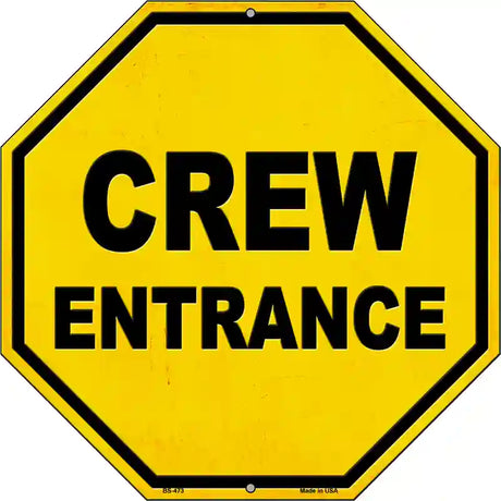 Crew Entrance Novelty Metal Stop Sign BS-473 12" Sign (BS)