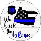 Oregon Back The Blue Novelty Circular Sign 12" (C)