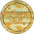 Happy Fall with Leaves Novelty Metal Circle Sign 12" (C)