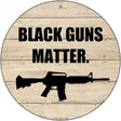 Black Guns Matter Novelty Metal Circle Sign C-1788 12" (C)