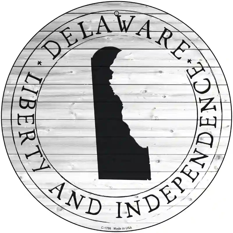 Delaware Liberty and Independence Novelty Metal Circle Sign C-1798 12" (C)