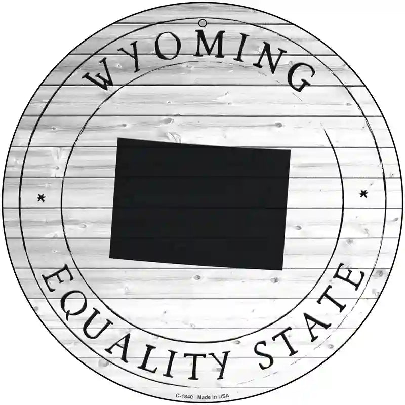 Wyoming Equality State Novelty Metal Circle Sign C-1840 12" (C)