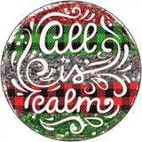 All Is Calm Christmas Novelty Metal Circle Sign 12" (C)